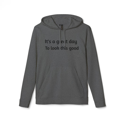Adidas Unisex Fleece Hoodie - 'It's a Great Day to Look This Good'